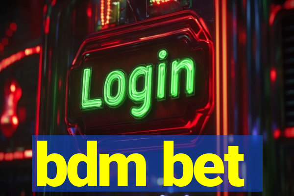 bdm bet